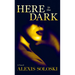 Here in the Dark