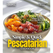 Simple and Quick Pescatarian Cookbook: 100+ Delicious Dishes for Busy Lifestyles, Pictures Included