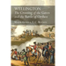 Wellington: The Crossing Of The Gaves And The Battle Of Orthez