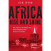 Africa Rise and Shine: How a Nigerian Entrepreneur from Humble Beginnings Grew a Business to $16 Billion