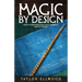 Magic by Design: How to create your own practical magic workings that get results
