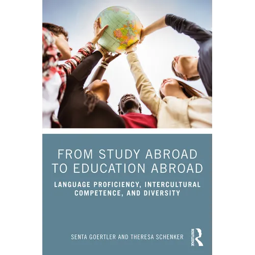 From Study Abroad to Education Abroad: Language Proficiency, Intercultural Competence, and Diversity