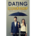 Dating vs. Courtship: And Everything in Between
