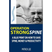 Operation Strong Spine: A Blue Print On How To Save Spine, Money & Productivity