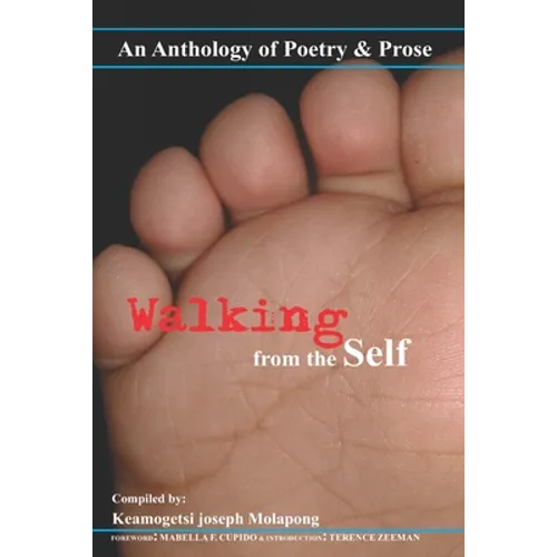 Walking from the Self: An anthology of Poetry and Prose