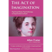 The Act of Imagination: Psychosynthesis Psychotherapy in Experiential Context