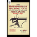 Browning Heavy Machine Gun .300 Calibre Model 1917 (Water Cooled) Mechanism Made Easy