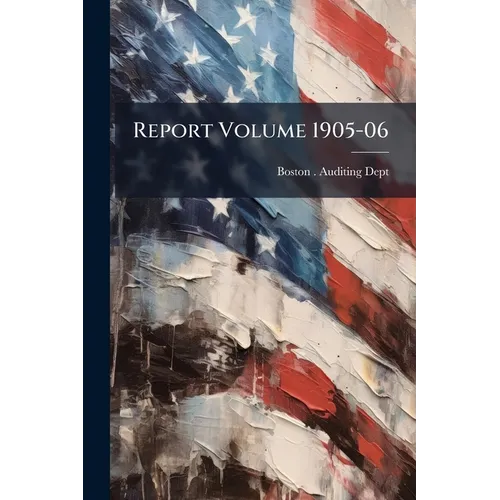 Report Volume 1905-06