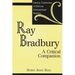 Ray Bradbury: A Critical Companion