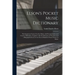 Elson's Pocket Music Dictionary: the Important Terms Used in Music With Pronunciation and Concise Definition, Together With the Elements of Notation a