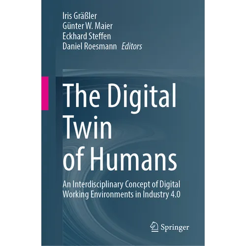 The Digital Twin of Humans: An Interdisciplinary Concept of Digital Working Environments in Industry 4.0