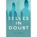 Selves in Doubt