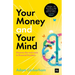 Your Money and Your Mind: Discover the Real Route to Financial Freedom