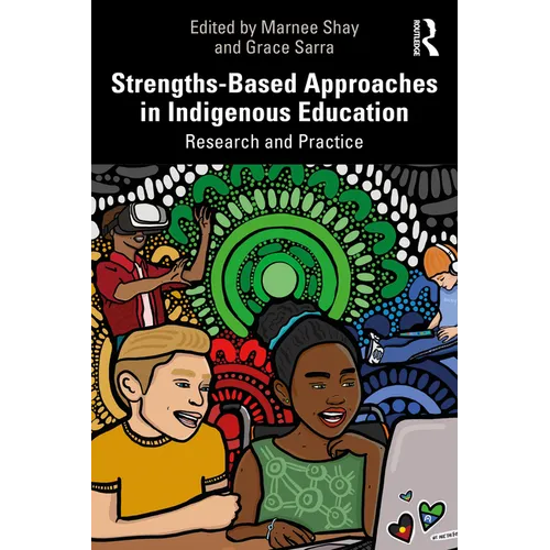 Strengths-Based Approaches in Indigenous Education: Research and Practice
