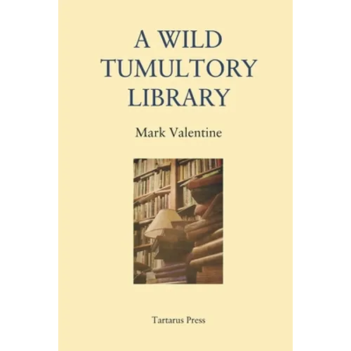 A Wild Tumultory Library