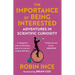 The Importance of Being Interested: Adventures in Scientific Curiosity