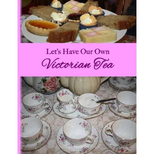 Let's Have Our Own Victorian Tea
