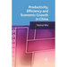 Productivity, Efficiency and Economic Growth in China