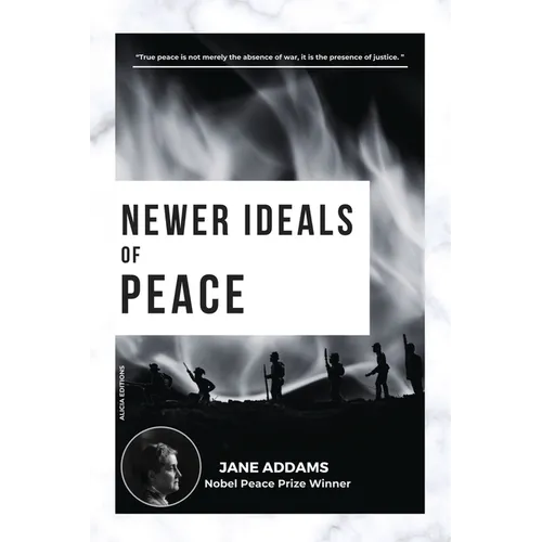 Newer Ideals of Peace: Nobel Peace Prize Winner
