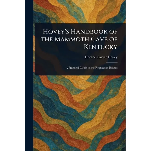 Hovey's Handbook of the Mammoth Cave of Kentucky
