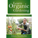 Learn Organic Gardening: How to Grow a Bountiful Organic Garden