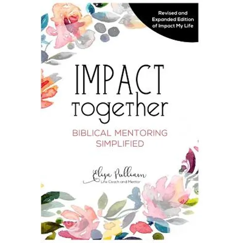 Impact Together: Biblical Mentoring Simplified
