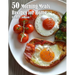 50 Morning Meals Made Memorable Recipes for Home