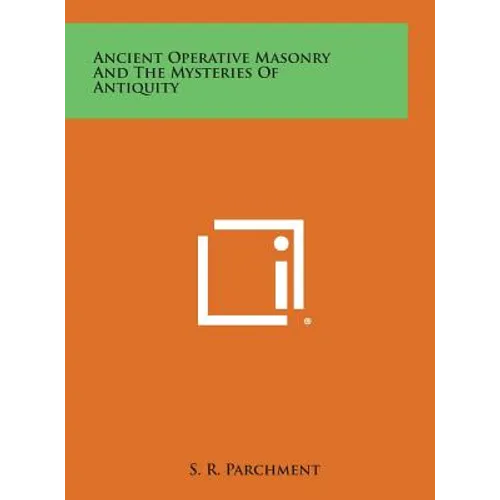 Ancient Operative Masonry and the Mysteries of Antiquity