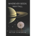 Wherever Seeds May Fall