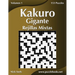 Kakuro Gigante Rejillas Mixtas - Volumen 1 - 153 Puzzles