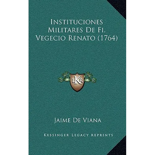 Instituciones Militares De Fi. Vegecio Renato (1764)