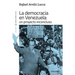 La democracia en Venezuela: Un proyecto inconcluso