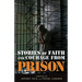 Stories of Faith and Courage from Prison
