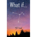 What if...