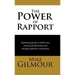The Power of Rapport: A Practical Guide to Build Trust, Increase Productivity and Develop Authentic Connections