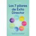 Los 7 pilares de Éxito Director Cómo convertirse en un líder, inspirar a los empleados y llevar a tu equipo al éxito