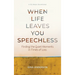 When Life Leaves You Speechless: Finding the Quiet Moments in Times of Loss