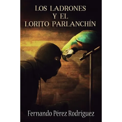 Los ladrones y el lorito parlanchín