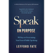 Speak on Purpose: 90 Days to Overcoming Your Fear of Public Speaking