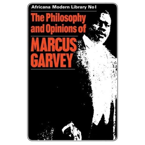 The Philosophy and Opinions of Marcus Garvey: Africa for the Africans