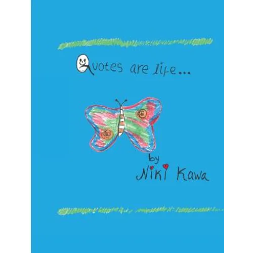 Quotes Are Life: A Children's Book of Quotations