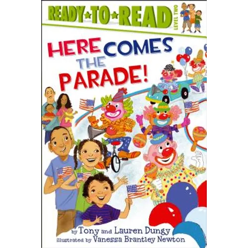Here Comes the Parade!: Ready-To-Read Level 2