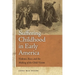 Suffering Childhood in Early America: Violence, Race, and the Making of the Child Victim