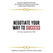 Negotiate Your Way to Success: Personal Guidelines to Boost Your Career