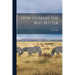 How to Make the Best Butter