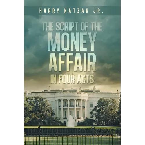 The Script of The MONEY Affair In Four Acts