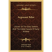 Argonaut Tales: Stories Of The Gold Seekers And The Indian Scouts Of Early Arizona
