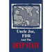 Uncle Joe, FDR and the DEEP STATE