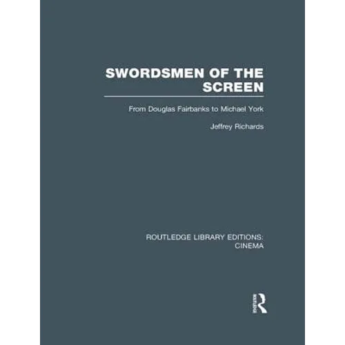 Swordsmen of the Screen: From Douglas Fairbanks to Michael York