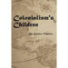 Colonialism's Children